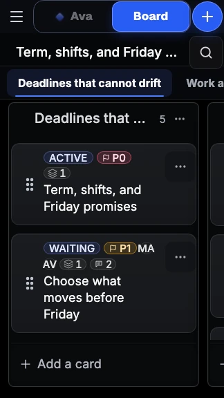 Maya’s Example Board in the current product: Deadlines that cannot drift contains the Friday decision, tuition form, problem-set late window, and group presentation.