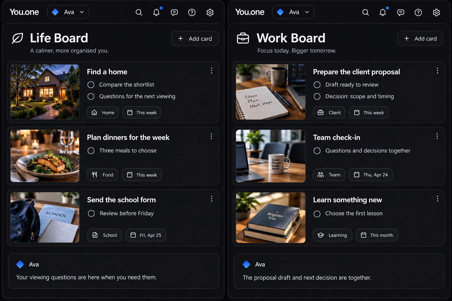 Life Board: a home shortlist and dinners with Ava.; Work Board: a client proposal and team decisions with the same Ava.
